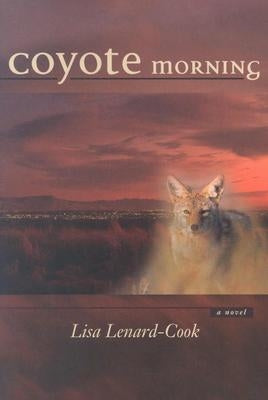 Coyote Morning by Lenard-Cook, Lisa