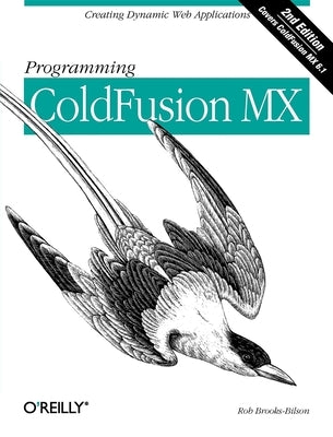 Programming Coldfusion MX by Brooks-Bilson, Rob