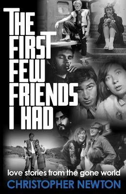The First Few Friends I Had: love stories from the gone world by Lamirande, Mark