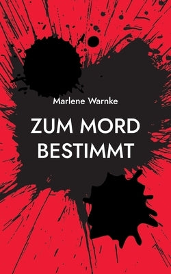 Zum Mord bestimmt by Warnke, Marlene