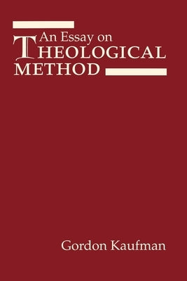 An Essay on Theological Method by Kaufman, Gordon D.