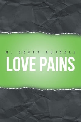 Love Pains by Russell, M. Scott