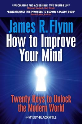 How To Improve Your Mind by Flynn, James R.