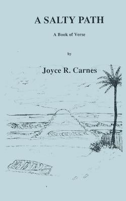 A Salty Path: A Book of Verse by Carnes, Joyce R.