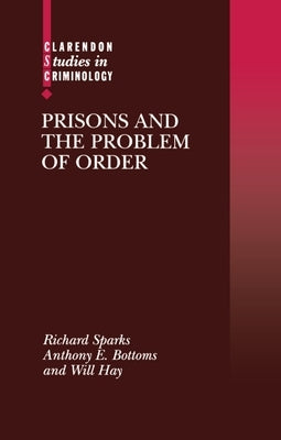 Prisons and the Problem of Order by Sparks, Richard