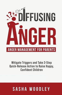 Diffusing Anger by Woodley, Sasha