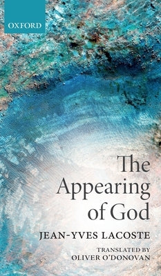 The Appearing of God by Lacoste, Jean-Yves