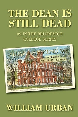 The Dean Is Still Dead: #2 in the Briarpatch College Series by Urban, William
