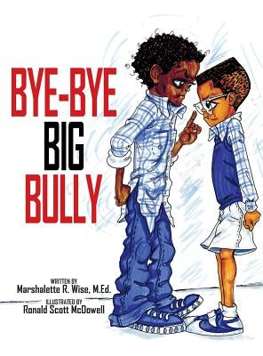 Bye-Bye Big Bully by Wise, Marshalette R.