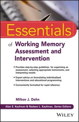 Essentials of Working Memory Assessment and Intervention by Dehn, Milton J.