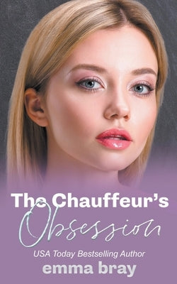 The Chauffeur's Obsession by Bray, Emma