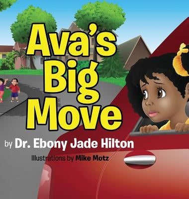 Ava's Big Move by Hilton, Ebony Jade