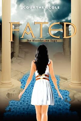 Fated: The Bloodstone Saga (Volume 2) by Cole, Courtney