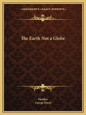 The Earth Not a Globe by Parallax