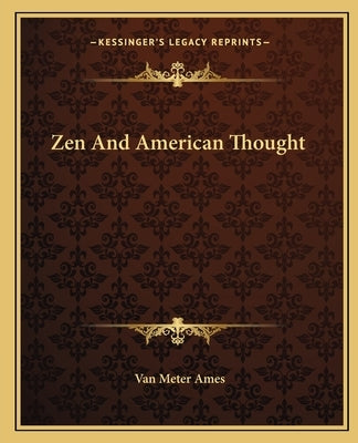 Zen and American Thought by Ames, Van Meter