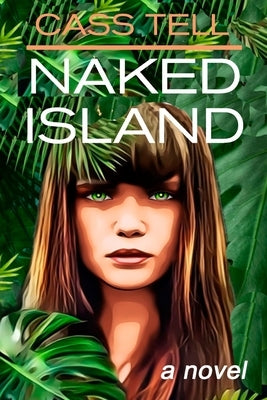 Naked Island by Tell, Cass