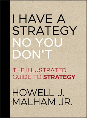 I Have a Strategy No You Don't by Malham, Howell J.