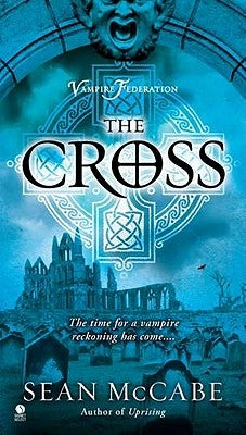 The Cross: Vampire Federation by McCabe, Sean