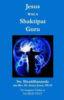 Jesus Was a Shaktipat Guru by Shraddhananda, Swami