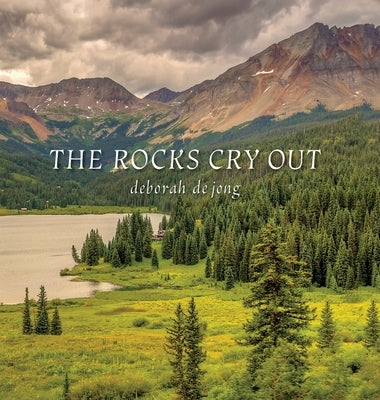 The Rocks Cry Out by Dejong, Deborah