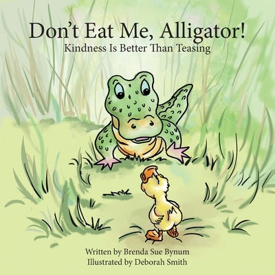 Don't Eat Me, Alligator! by Bynum, Brenda S.