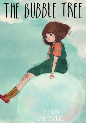The Bubble Tree by Moon, Josie