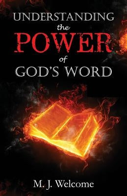 Understanding the Power of God's Word by Welcome, M. J.
