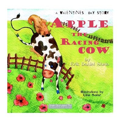 Apple The racing cow, A valentines day story by Shein, Erik Daniel