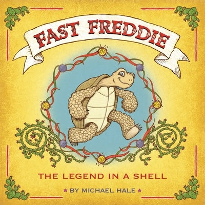 Fast Freddie: The Legend In A Shell by Hale, Michael Scott