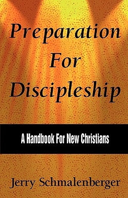 Preparation for Discipleship by Schmalenberger, Jerry L.