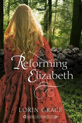 Reforming Elizabeth by Grace, Lorin