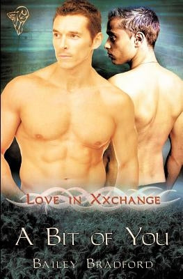 Love in Xxchange: A Bit of You by Bradford, Bailey