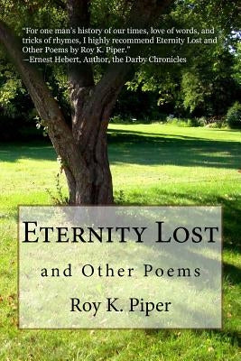 Eternity Lost and Other Poems by Piper, Roy Kingsbury