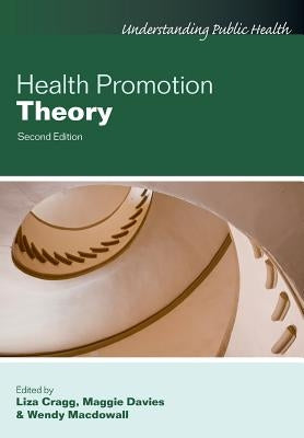 Health Promotion Theory by Cragg, Liza