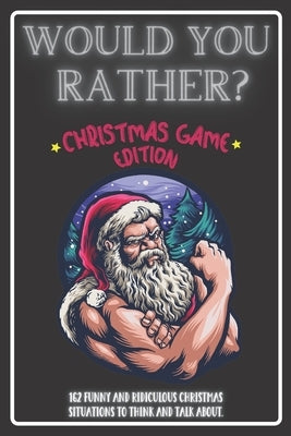 Would You Rather Christmas Game Edition: A Fun Challenging Questions for Kids Teens and The Whole Family (Perfect Stocking Stuffer Ideas) by Publishing, Jolly