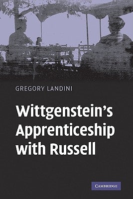 Wittgenstein's Apprenticeship with Russell by Landini, Gregory