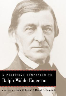 A Political Companion to Ralph Waldo Emerson by Levine, Alan M.