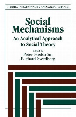 Social Mechanisms: An Analytical Approach to Social Theory by Hedstrom, Peter
