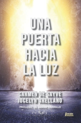 Una puerta hacia la luz: Amazon by de Sayve, Carmen