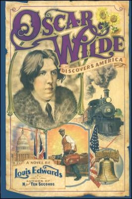 Oscar Wilde Discovers America by Edwards, Louis