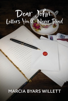 Dear John: Letters You'll Never Read by Willett, Marcia Byars