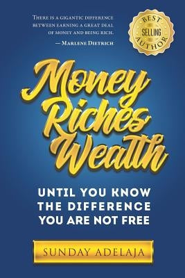 Money, Riches, Wealth by Adelaja, Sunday