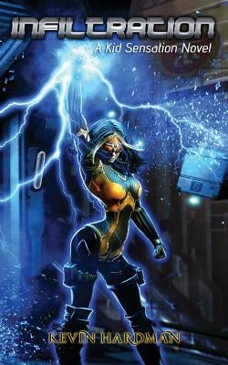 Infiltration: A Kid Sensation Novel by Hardman, Kevin