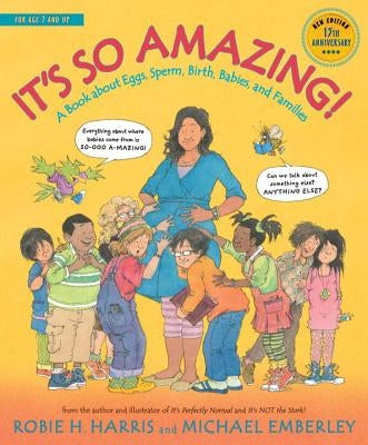 It's So Amazing!: A Book about Eggs, Sperm, Birth, Babies, and Families by Harris, Robie H.