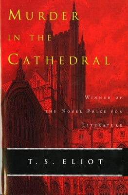Murder in the Cathedral by Eliot, T. S.