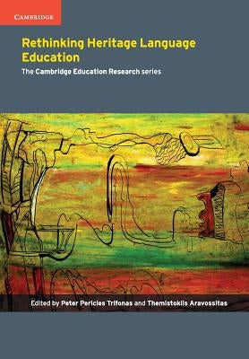 Rethinking Heritage Language Education by Trifonas, Peter Pericles