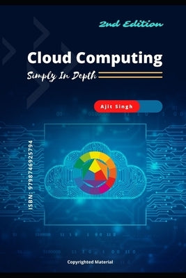 Cloud Computing: Simply in Depth by Singh, Ajit