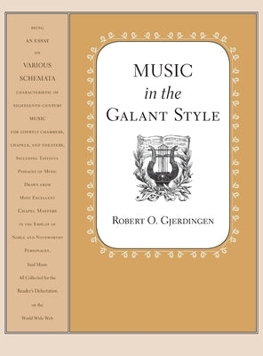 Music in the Galant Style by Gjerdingen, Robert