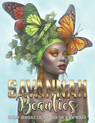 Savannah Beauties: A Fantasy Grayscale Coloring Book for Black Women by Hues, Fairy Tale