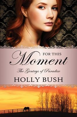 For This Moment by Bush, Holly